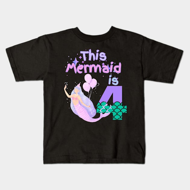 This Mermaid is 4 years old Happy 4th birthday to the little Mermaid Kids T-Shirt by Peter smith